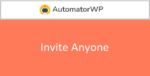automatorwp invite anyone.png