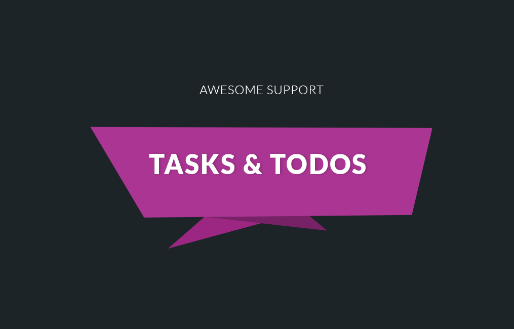 awesome support tasks todos.png