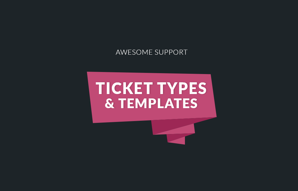 awesome support ticket types.png