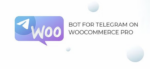 bot for telegram on woocommerce pro.png