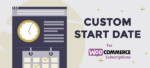 custom start date for woocommerce subscriptions.webp