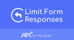 jetformbuilder limit form responses.png